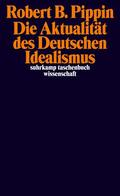 Pippin |  Pippin, R: Aktualität des Deutschen Idealismus | Buch |  Sack Fachmedien
