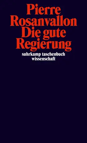 Rosanvallon |  Die gute Regierung | Buch |  Sack Fachmedien