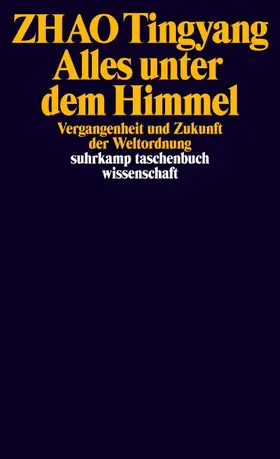 Tingyang |  Alles unter dem Himmel | Buch |  Sack Fachmedien