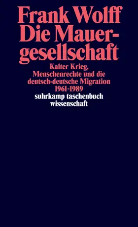 Wolff |  Die Mauergesellschaft | Buch |  Sack Fachmedien