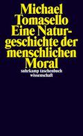 Tomasello |  Eine Naturgeschichte der menschlichen Moral | Buch |  Sack Fachmedien