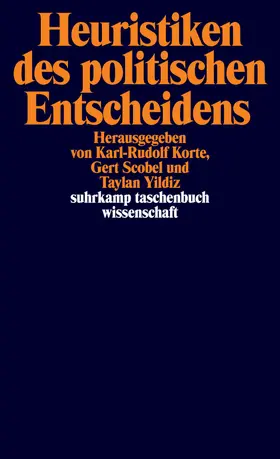 Korte / Scobel / Yildiz | Heuristiken des politischen Entscheidens | Buch | 978-3-518-29954-8 | sack.de