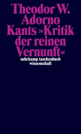 Adorno / Tiedemann |  Kants »Kritik der reinen Vernunft« (1959) Band 4 | Buch |  Sack Fachmedien