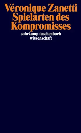 Zanetti |  Spielarten des Kompromisses | Buch |  Sack Fachmedien