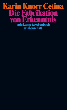 Knorr Cetina |  Die Fabrikation von Erkenntnis | Buch |  Sack Fachmedien