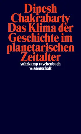 Chakrabarty |  Das Klima der Geschichte im planetarischen Zeitalter | Buch |  Sack Fachmedien