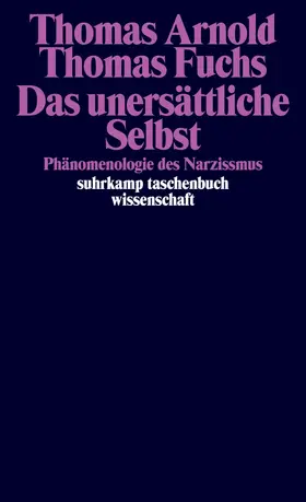 Arnold / Fuchs | Das unersättliche Selbst | Buch | 978-3-518-30130-2 | www.sack.de