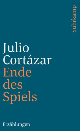 Cortázar |  Ende des Spiels | Buch |  Sack Fachmedien