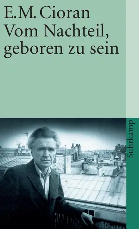 Cioran |  Vom Nachteil, geboren zu sein | Buch |  Sack Fachmedien