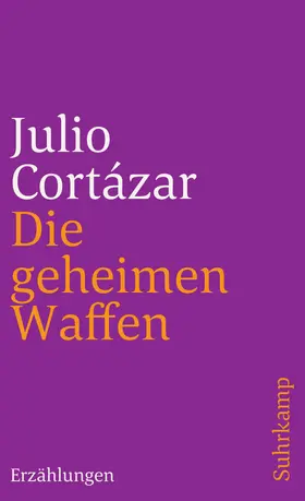 Cortázar |  Die geheimen Waffen | Buch |  Sack Fachmedien