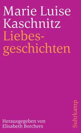 Kaschnitz / Borchers | Liebesgeschichten | Buch | 978-3-518-37792-5 | www.sack.de