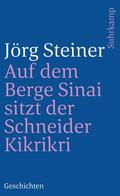 Steiner |  Auf dem Berge Sinai sitzt der Schneider Kikriki | Buch |  Sack Fachmedien