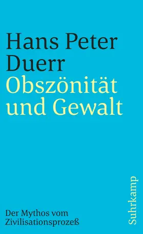 Duerr |  Der Mythos vom Zivilisationsprozeß 3. Obszönität und Gewalt | Buch |  Sack Fachmedien