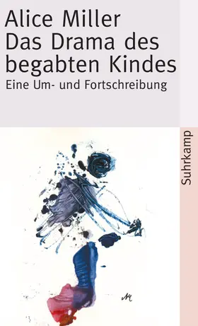 Miller |  Das Drama des begabten Kindes und die Suche nach dem wahren Selbst | Buch |  Sack Fachmedien