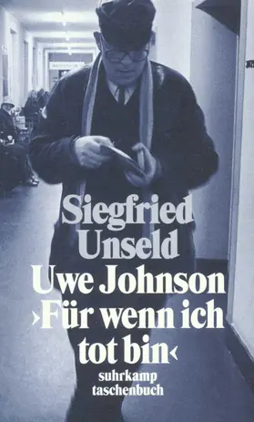 Unseld |  Uwe Johnson: »Für wenn ich tot bin« | Buch |  Sack Fachmedien