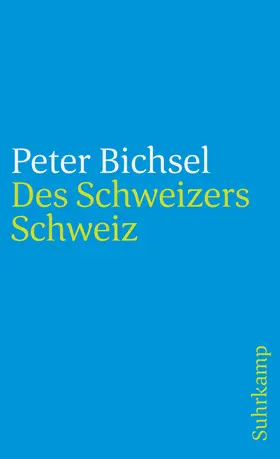 Bichsel |  Des Schweizers Schweiz | Buch |  Sack Fachmedien