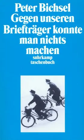 Bichsel | Gegen unseren Briefträger konnte man nichts machen | Buch | 978-3-518-39822-7 | www.sack.de