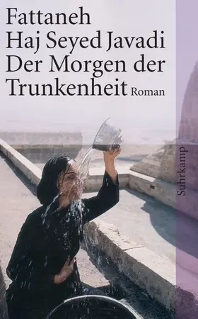 Haj Seyed Javadi | Der Morgen der Trunkenheit | Buch | 978-3-518-39899-9 | www.sack.de