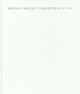 Brecht / Unseld |  Tagebuch No. 10. 1913 | Buch |  Sack Fachmedien