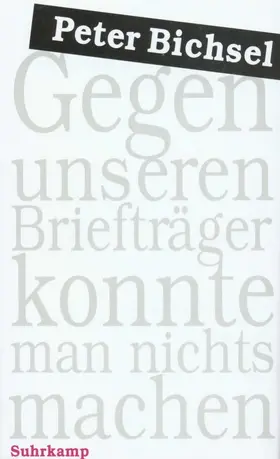 Bichsel |  Gegen unseren Briefträger konnte man nichts machen | Buch |  Sack Fachmedien