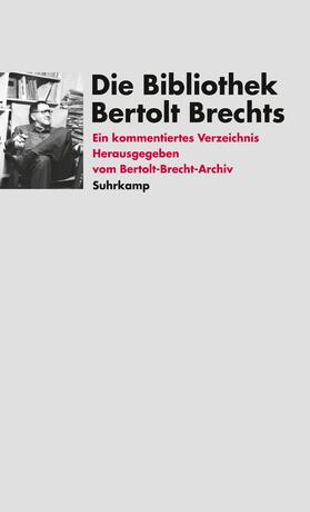 Brecht / Bertolt-Brecht-Archiv | Die Bibliothek Bertolt Brechts | Buch | 978-3-518-40976-3 | sack.de