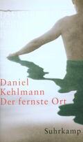 Kehlmann |  Kehlmann, D: fernste Ort | Buch |  Sack Fachmedien