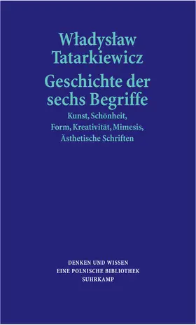 Tatarkiewicz |  Geschichte der sechs Begriffe | Buch |  Sack Fachmedien