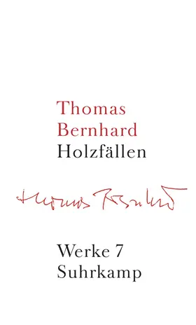 Bernhard / Huber / Schmidt-Dengler |  Werke 07. Holzfällen | Buch |  Sack Fachmedien