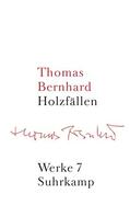 Bernhard / Huber / Schmidt-Dengler |  Werke 07. Holzfällen | Buch |  Sack Fachmedien