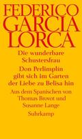 Garcia Lorca / García Lorca |  Die wunderbare Schustersfrau. Don Perlimpin gibt sich im garten der Liebe zu Belisa hin | Buch |  Sack Fachmedien