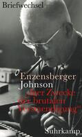 Enzensberger / Johnson / Kröger |  "fuer Zwecke der brutalen Verstaendigung" | Buch |  Sack Fachmedien