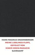 Enzensberger |  Meine Lieblings-Flops, gefolgt von einem Ideen-Magazin | Buch |  Sack Fachmedien
