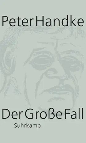 Handke | Der Große Fall | Buch | 978-3-518-42218-2 | www.sack.de