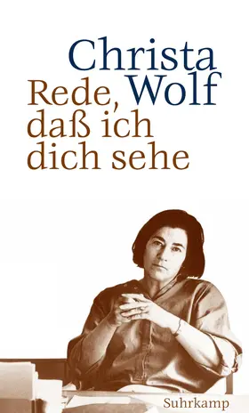 Wolf | Rede, daß ich dich sehe | Buch | 978-3-518-42313-4 | www.sack.de