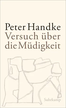 Handke | Versuch über die Müdigkeit | Buch | 978-3-518-42321-9 | www.sack.de