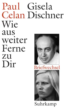 Celan / Dischner / Wiedemann |  Wie aus weiter Ferne zu Dir | Buch |  Sack Fachmedien