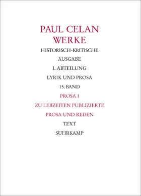 Celan / Lohr / Schmull |  Werke. Historisch-kritische Ausgabe. I. Abteilung: Lyrik und Prosa | Buch |  Sack Fachmedien