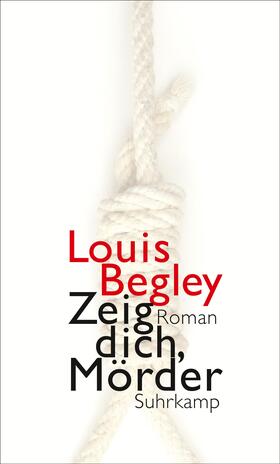 Begley | Zeig dich, Mörder | Buch | 978-3-518-42466-7 | sack.de