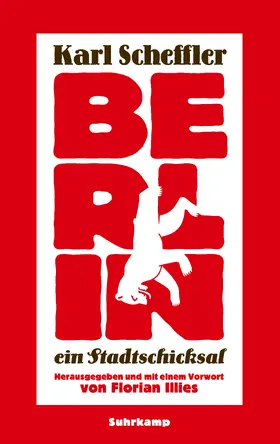 Scheffler / Illies |  Berlin - ein Stadtschicksal | Buch |  Sack Fachmedien