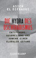 El Difraoui |  Die Hydra des Dschihadismus | Buch |  Sack Fachmedien
