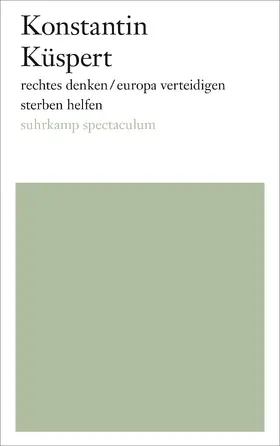 Küspert |  rechtes denken/europa verteidigen/sterben helfen | Buch |  Sack Fachmedien
