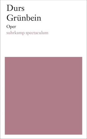 Grünbein | Oper | Buch | 978-3-518-42848-1 | www.sack.de