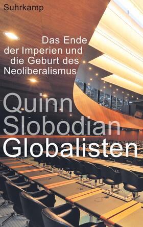 Slobodian | Globalisten | Buch | 978-3-518-42903-7 | sack.de