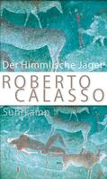 Calasso |  Der Himmlische Jäger | Buch |  Sack Fachmedien