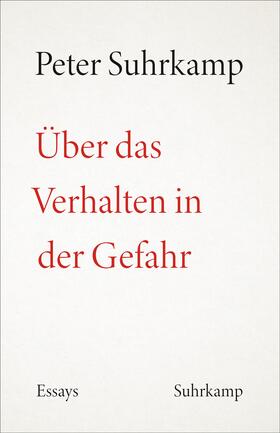 Suhrkamp / Fellinger / Landgrebe | Suhrkamp, P: Über das Verhalten in der Gefahr | Buch | 978-3-518-42939-6 | sack.de