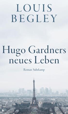 Begley | Hugo Gardners neues Leben | Buch | 978-3-518-42984-6 | sack.de