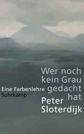 Sloterdijk |  Wer noch kein Grau gedacht hat | Buch |  Sack Fachmedien