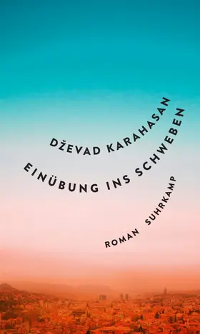 Karahasan | Einübung ins Schweben | Buch | 978-3-518-43122-1 | www.sack.de