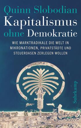 Slobodian | Kapitalismus ohne Demokratie | Buch | 978-3-518-43146-7 | sack.de