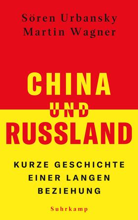 Urbansky / Wagner | China und Russland | Buch | 978-3-518-43188-7 | sack.de